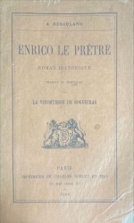 ENRICO LE PRÈTRE. Roman historique. Traduit du portugais par la Vicomtesse de Nogueiras.